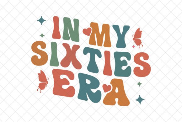 60th Birthday SVG, Sixties Era PNG Graphics & T-Shirt Designs
