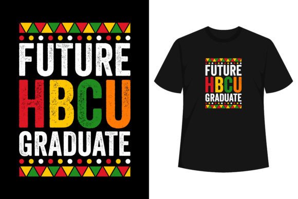 Future HBCU Graduate Black Graphics for T-Shirt Designs