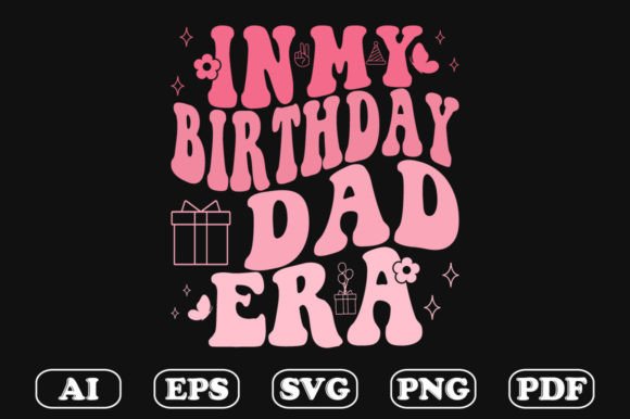 In My Birthday Dad Era Wavy SVG: Graphics & Crafts Review