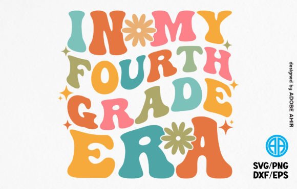 In My Fourth Grade Era Retro SVG: Graphics & T-Shirt Designs