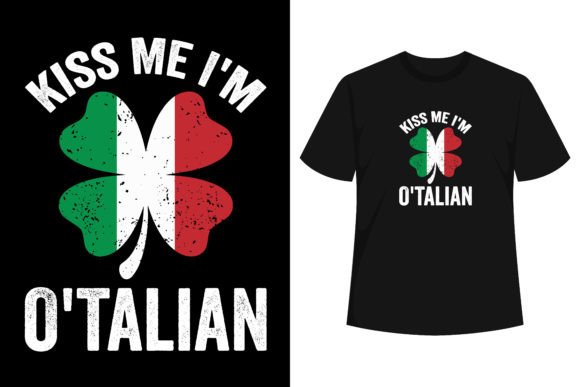 Kiss Me I'm O'Talian: A Fun Graphic for T-Shirt Content