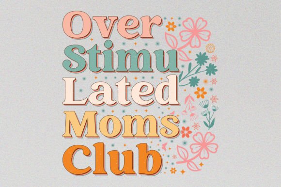 Over Stimulated Mom SVG PNG: T-Shirt Design Graphics Review