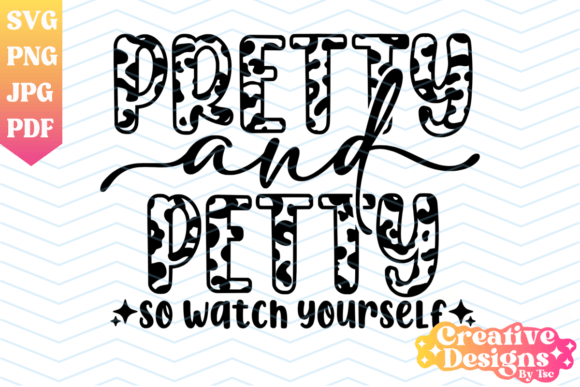 Pretty and Petty Cheetah Print SVG PNG Graphics for T-Shirts