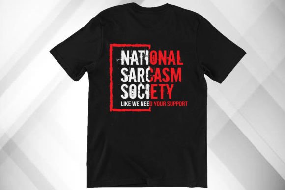 Sarcasm T-Shirt Graphics That Brand Boldly