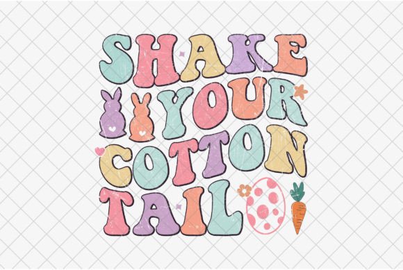 Shake Your Cotton Tail Easter Funny PNG T-Shirt Graphics