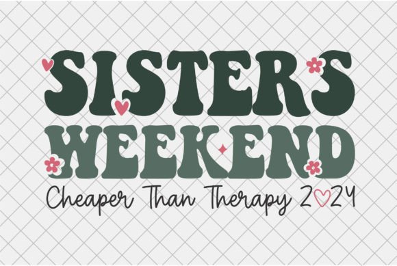 Sisters Weekend 2024 Sublimation PNG: Graphics & T-Shirt Designs